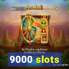 9000 slots