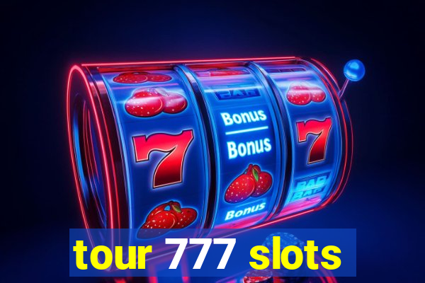 tour 777 slots