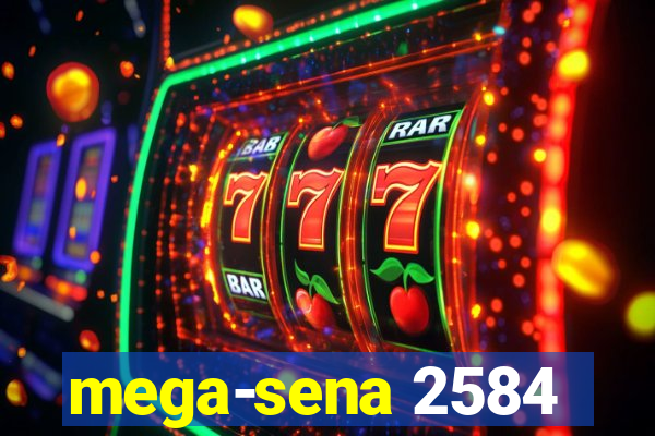 mega-sena 2584