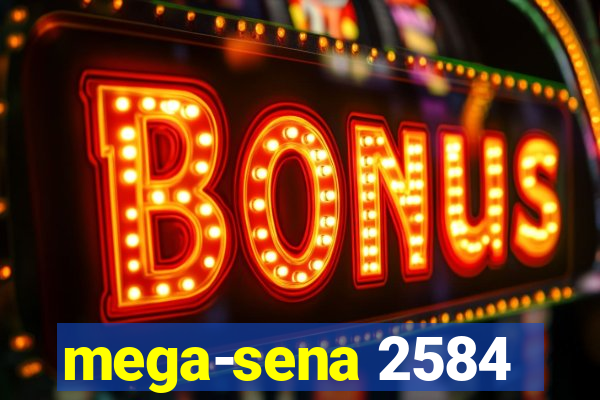 mega-sena 2584