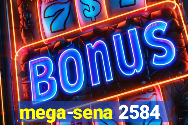 mega-sena 2584