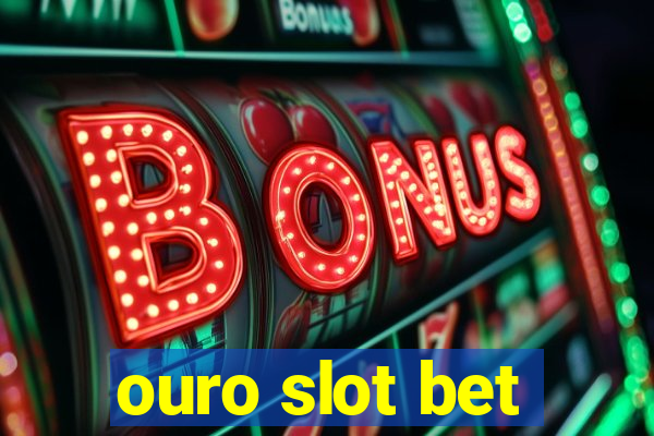 ouro slot bet