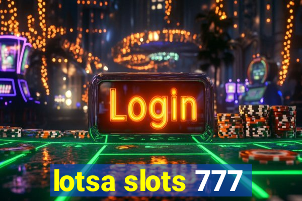 lotsa slots 777