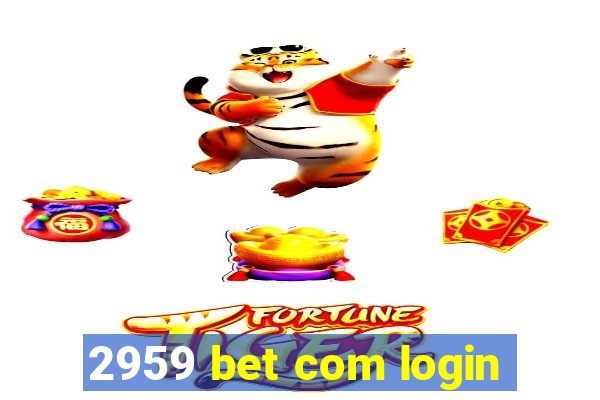 2959 bet com login