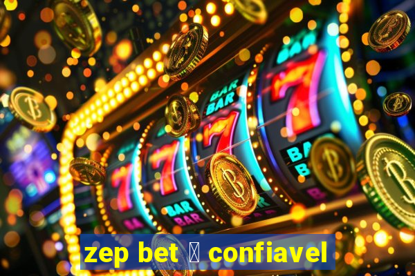 zep bet 茅 confiavel