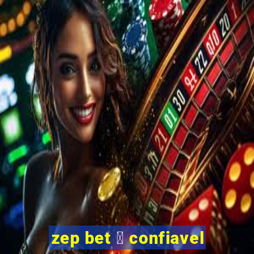 zep bet 茅 confiavel