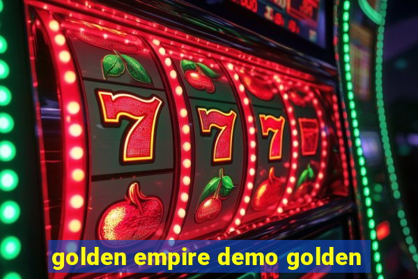 golden empire demo golden