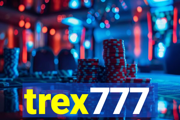 trex777