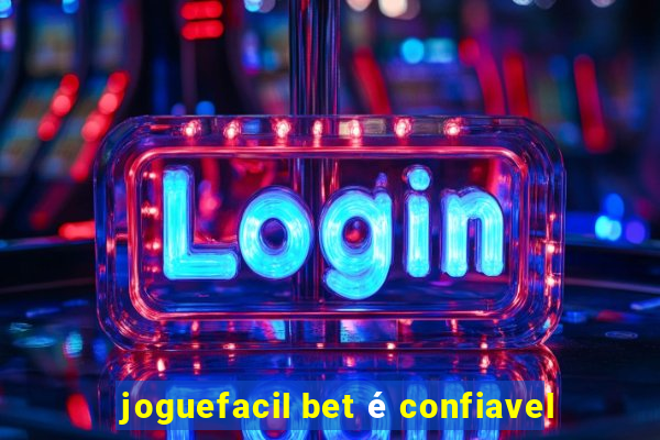 joguefacil bet é confiavel