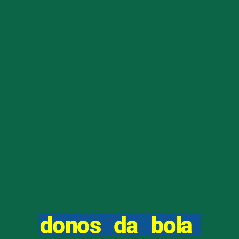 donos da bola bahia net