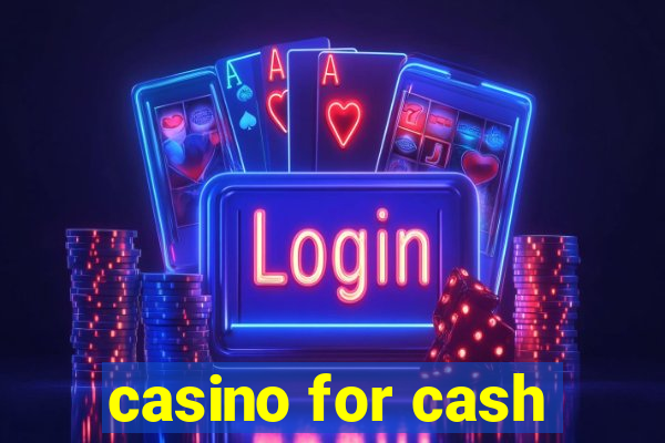 casino for cash