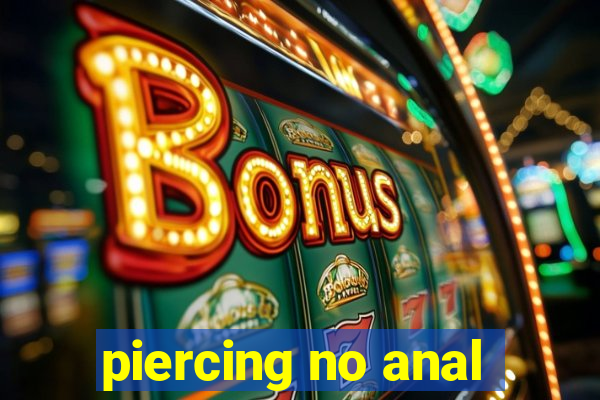 piercing no anal