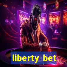 liberty bet