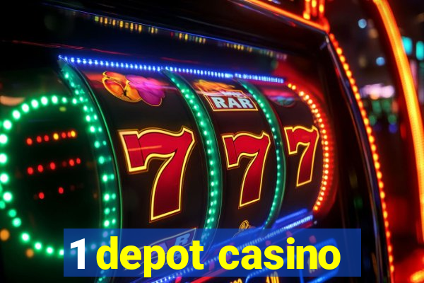 1 depot casino