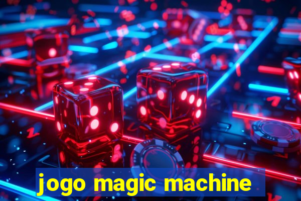 jogo magic machine