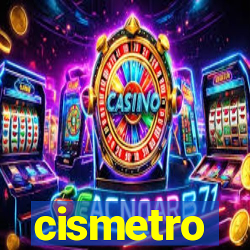 cismetro