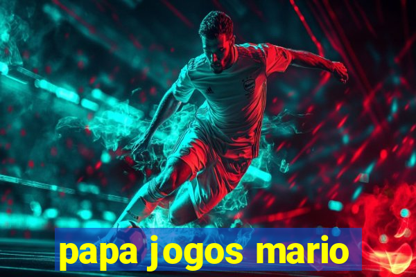 papa jogos mario