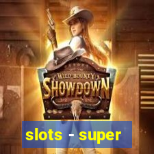 slots - super