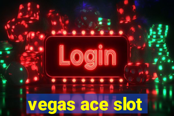 vegas ace slot