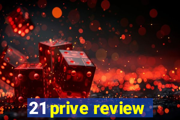 21 prive review