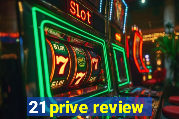 21 prive review