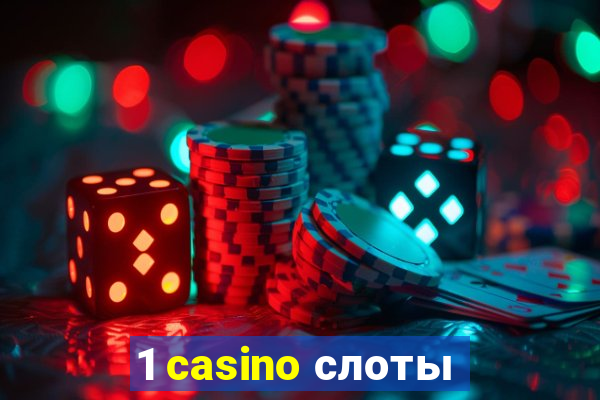 1 casino слоты