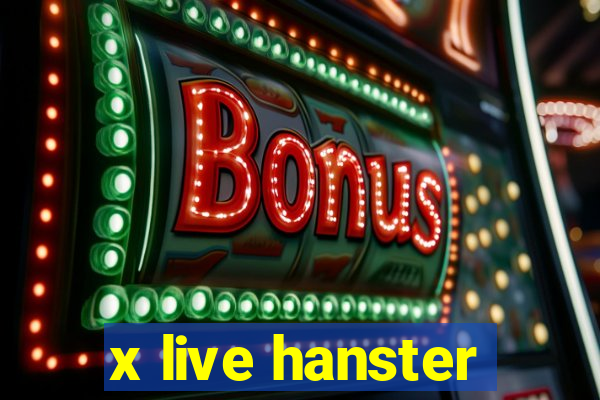 x live hanster