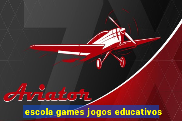 escola games jogos educativos