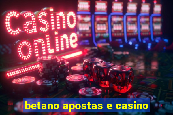 betano apostas e casino