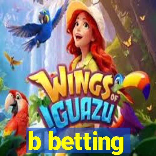 b betting