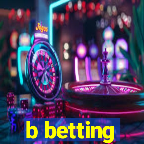 b betting