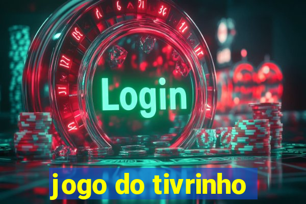 jogo do tivrinho