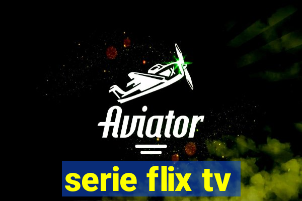 serie flix tv