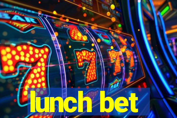 lunch bet