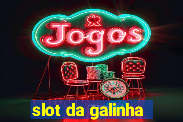 slot da galinha