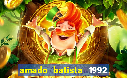 amado batista 1992 sua m煤sica