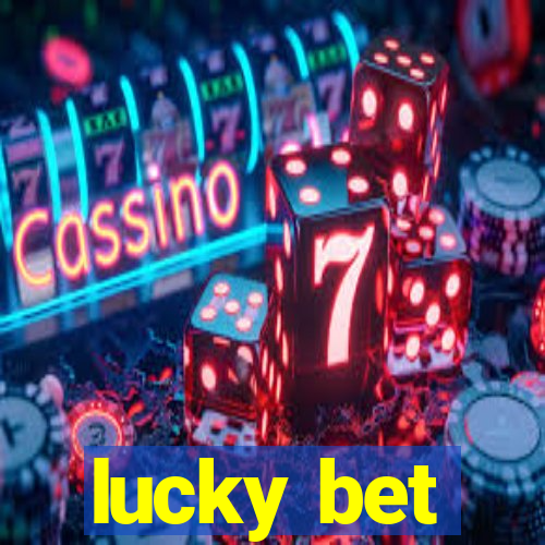 lucky bet