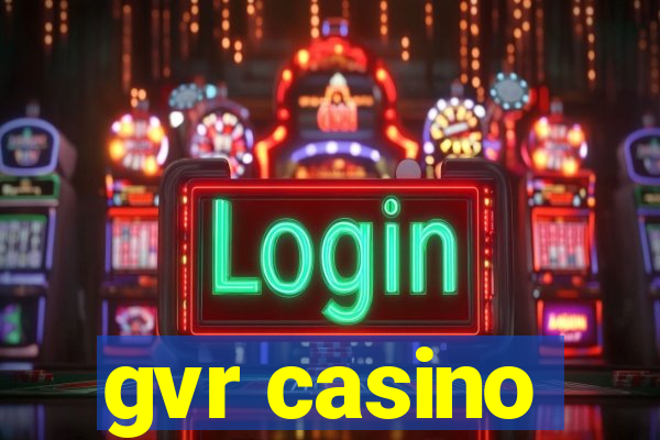 gvr casino