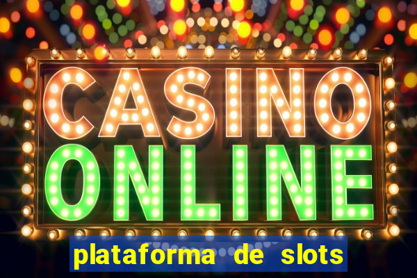 plataforma de slots que da bonus no cadastro