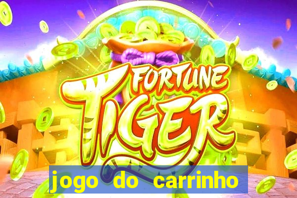 jogo do carrinho que ganha dinheiro