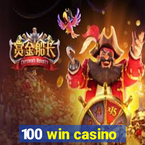 100 win casino