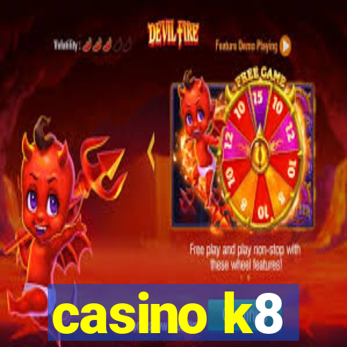 casino k8