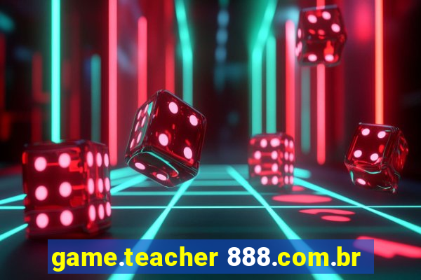 game.teacher 888.com.br