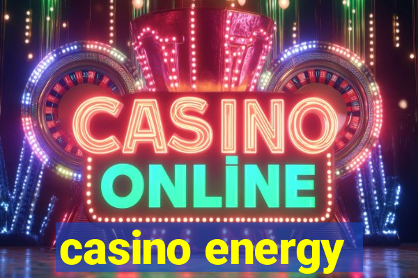 casino energy