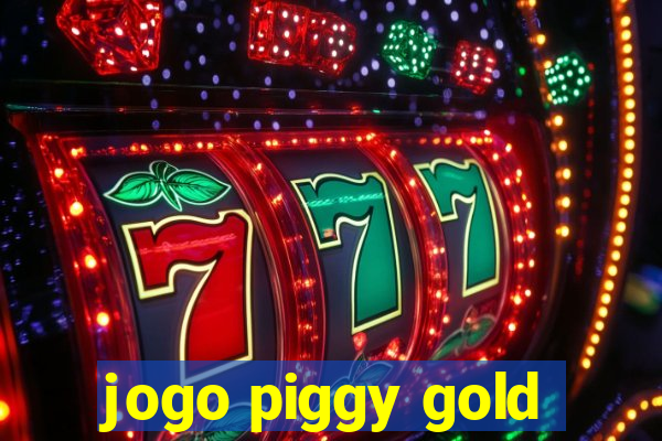 jogo piggy gold