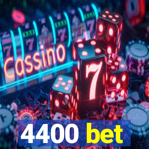 4400 bet