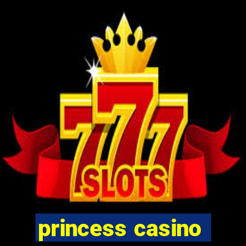 princess casino