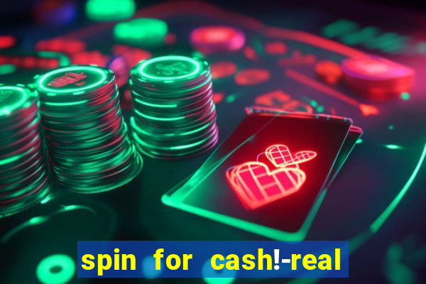 spin for cash!-real money slots game