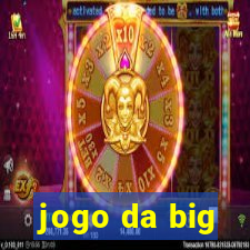 jogo da big