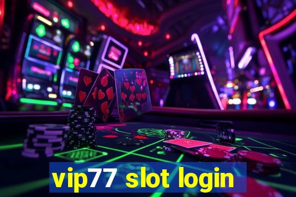 vip77 slot login